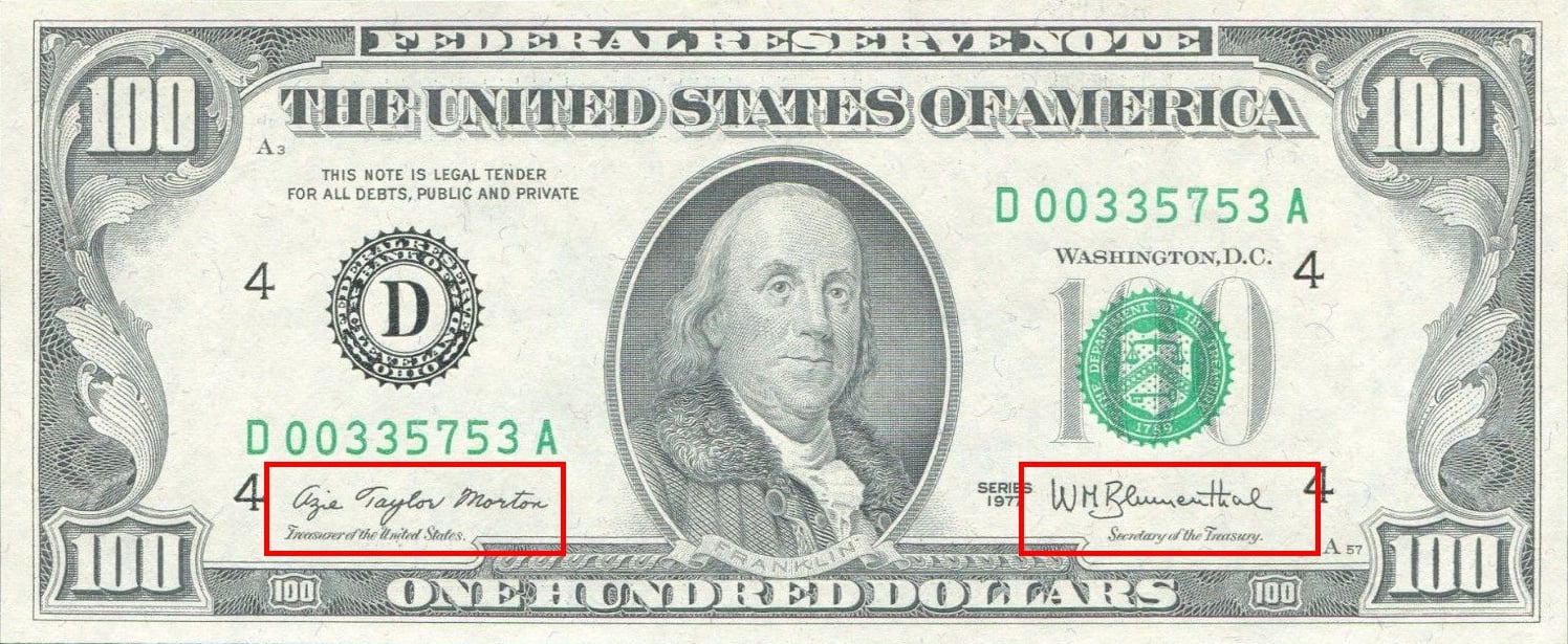 the signatures of the Treasurer of the United States and the Secretary of the Treasury as printed on the Series 1977 $100